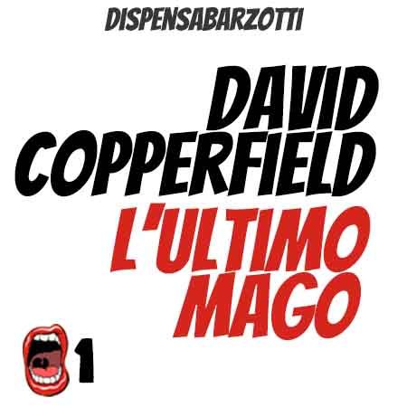 Ep.1 DAVID COPPERFIELD, L'ultimo mago