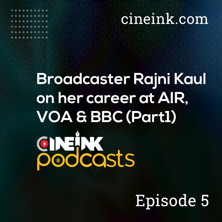 Broadcaster Rajni Kaul on her career at AIR, VOA & BBC (Part1)