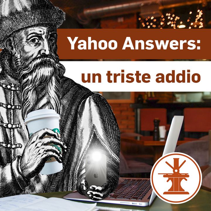 Perché chiude Yahoo Answers - Ep. 17 (1x17)