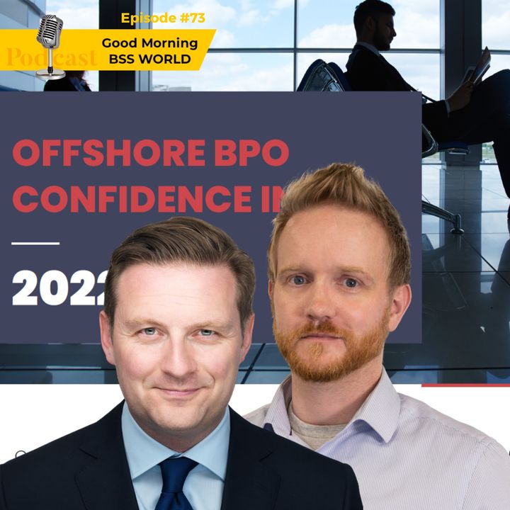 #73 2022 Offshoring BPO Confidence Index discussed with Peter Ryan and Matt Kendall