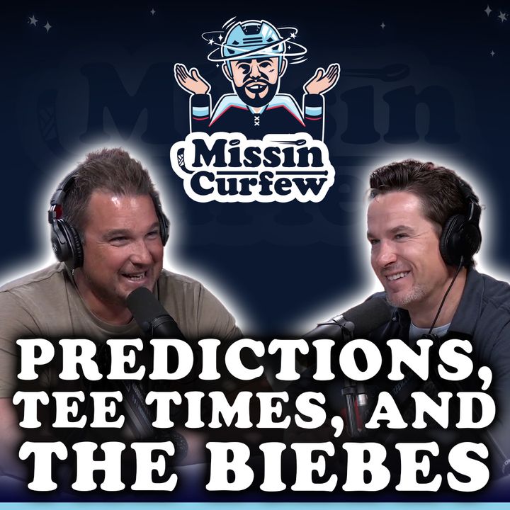 175. Predictions, Tee Times, and the Biebes
