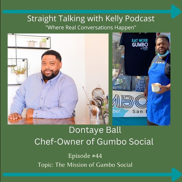 Straight Talking with Kelly-Dontaye Ball-Chef Owner of Gumbo Social