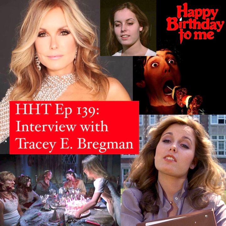 Ep 139: Interview w/Tracey E. Bregman from "Happy Birthday to Me"