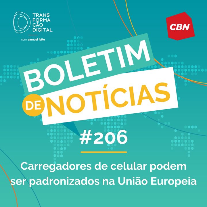 Transformação Digital CBN - Boletim de Notícias #206 - Carregadores de celular podem ser padronizados na União Europeia