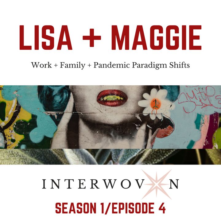 S1 E4: Lisa + Maggie