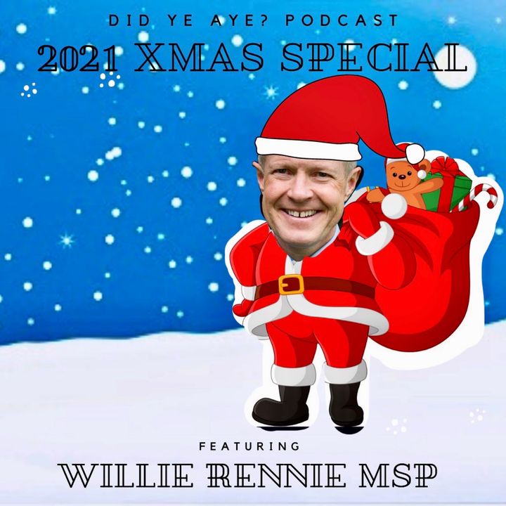 #18 - The 2021 Xmas Special with Willie Rennie MSP