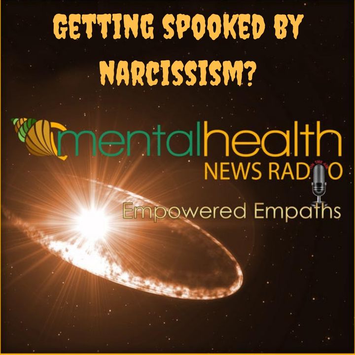 Empowered Empaths: Getting Spooked By Narcissism?