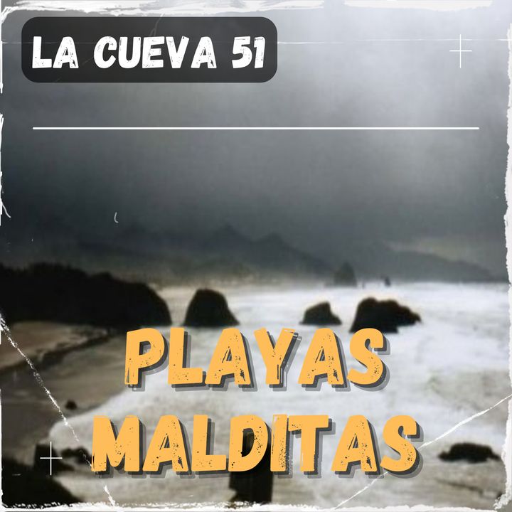 La cueva 51 summer edition: Playas embrujadas