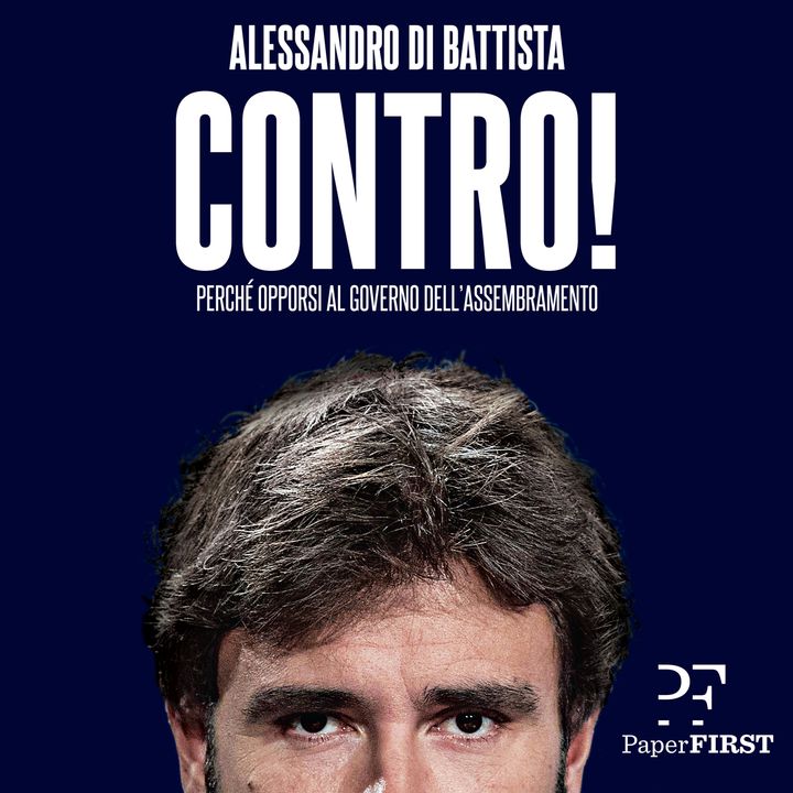 Marco Lillo intervista Alessandro Di Battista, autore del libro "Contro! Perché opporsi al governo dell'assembramento".