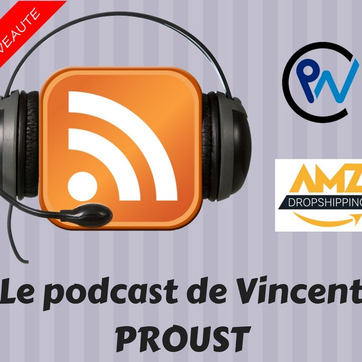 Le Podcast de Vincent PROUST