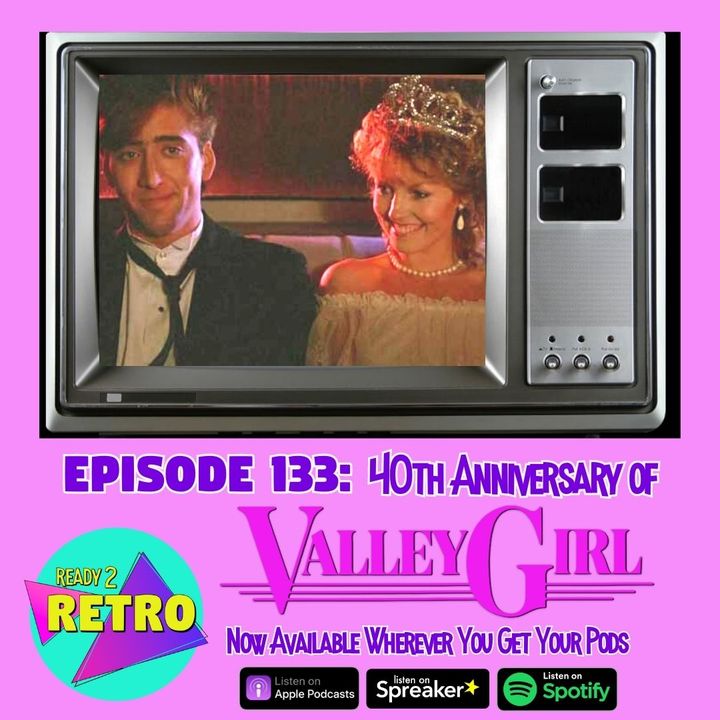 Episode 133: 40th Anniversary of "Valley Girl" (1983)