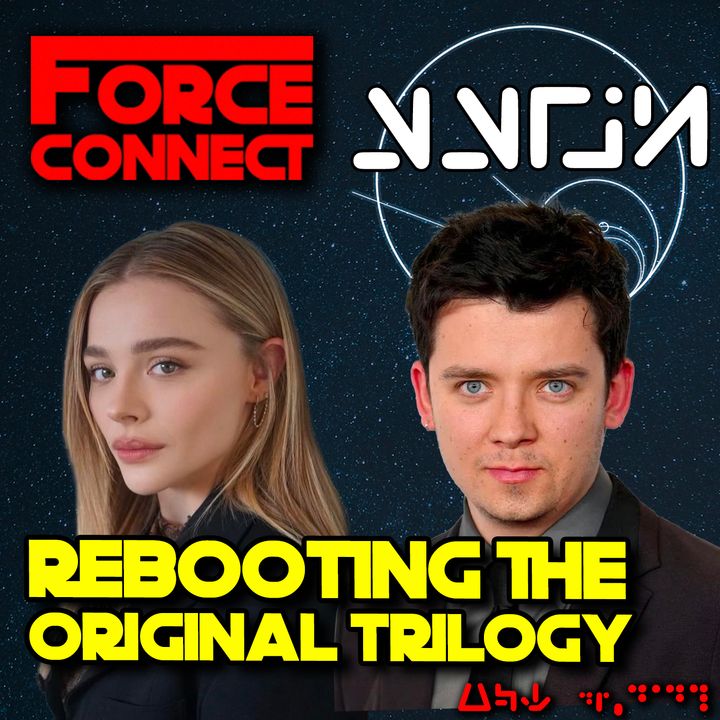 Force Connect: Rebooting the Original Trilogy