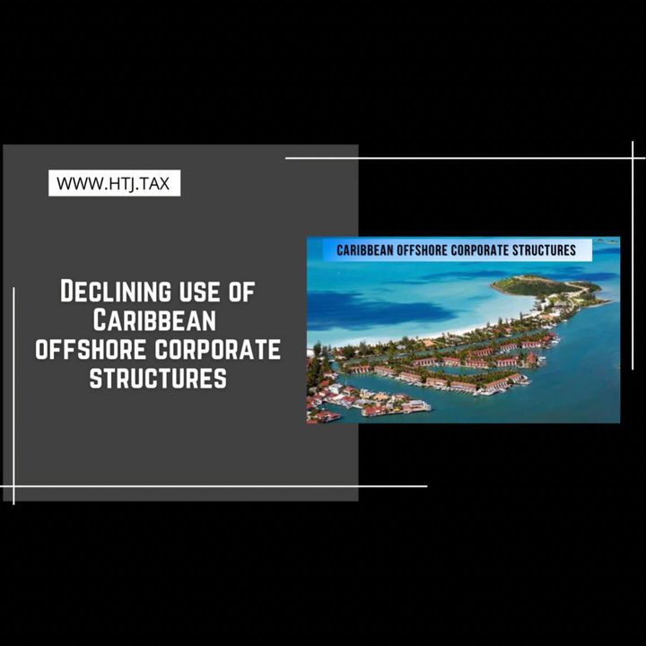 [ HTJ Podcast ] Declining use of Caribbean offshore corporate structures
