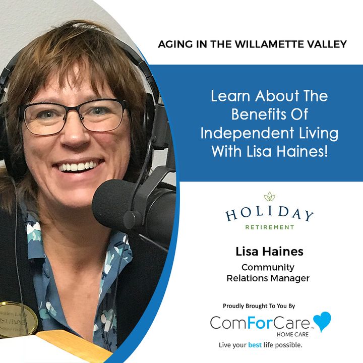 3/26/22: Lisa Haines from Holiday Retirement at Hidden Lakes| Learn About The Benefits of Independent Living| Aging In The Willamette Valley