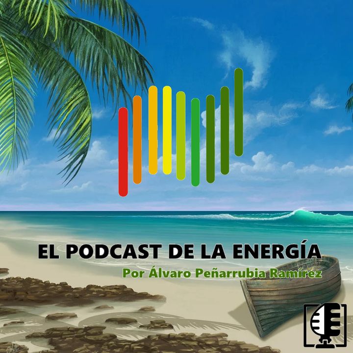 Cierre de temporada 2 y ½ de El Podcast de la Energía
