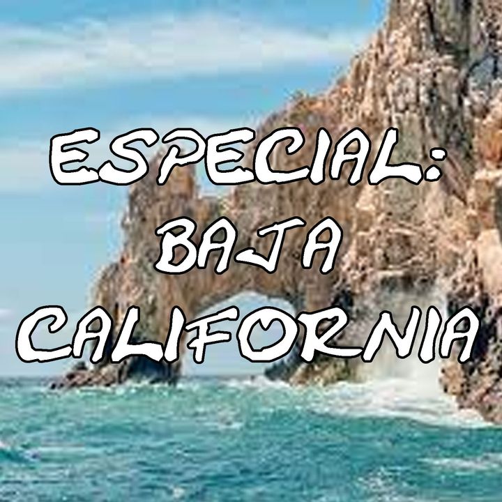 Especial Leyendas de Baja California