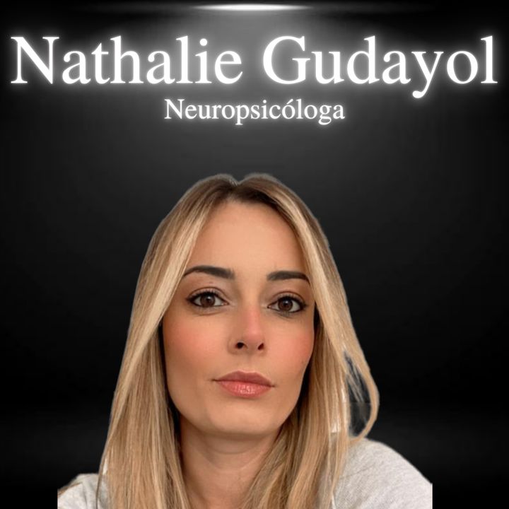 Nathalie Gudayol, neuropsicologia no dia a dia - EP#47