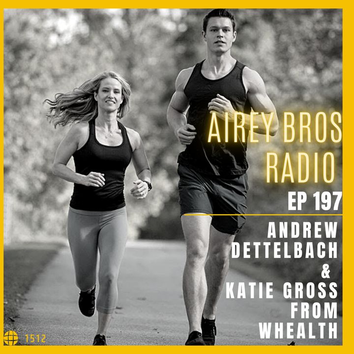 Airey Bros Radio / Katie Goss & Andrew Dettelbach / EP 197 / WHEALTH / Overcome Pain / Build Strength / Hypermobility / Content Creation