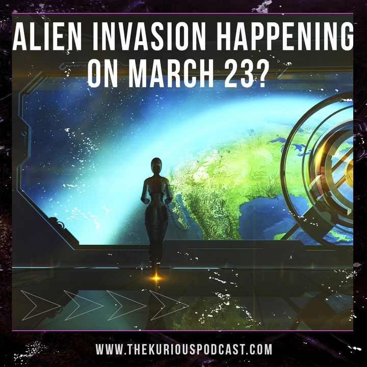 EARTH WILL BE INVADED TOMORROW MARCH 23? Time Travelers, Meteors, And Aliens! Have You Heard?