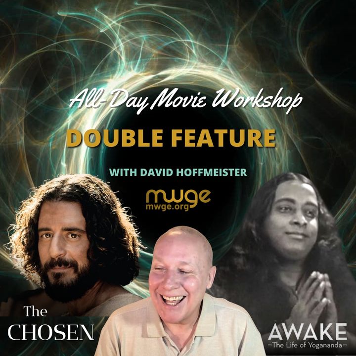 Episode 'The Chosen S01E03' - Movie 'Awake - The Life of Yogananda' - Living in the giving, give as God give with David Hoffmeister