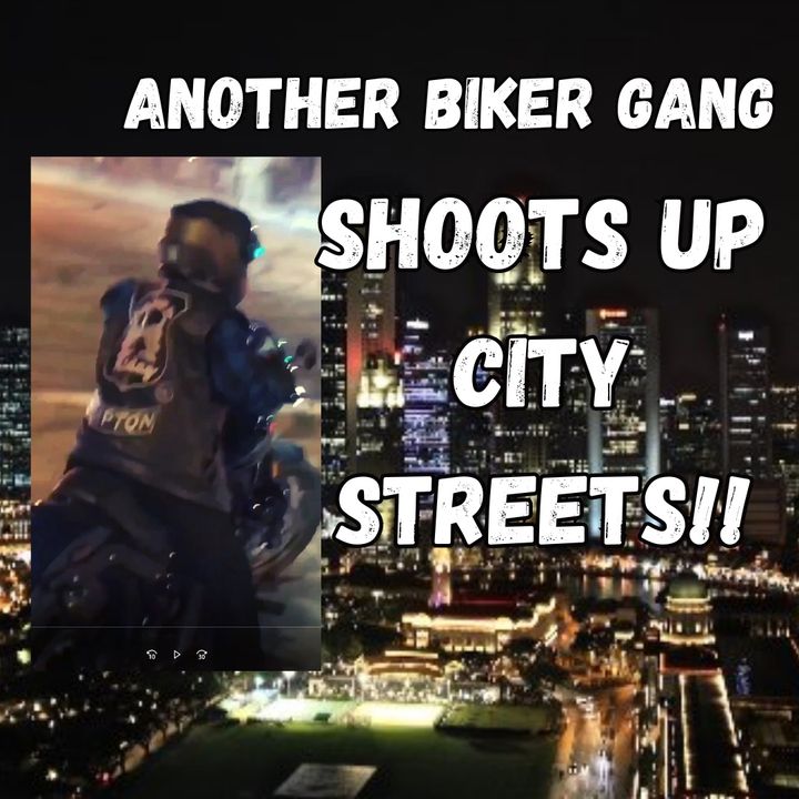Another Biker Gang Shoots Up Another City Street
