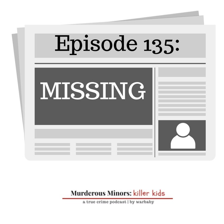 135: Missing (Jameion Peterson - Gabriel Davies - Bruce Brenizer)