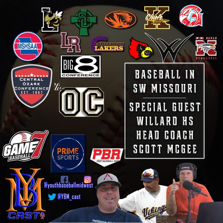 High School Baseball in S.W. Missouri, Special Guest Scott McGee Willard HC | Baseball Talk