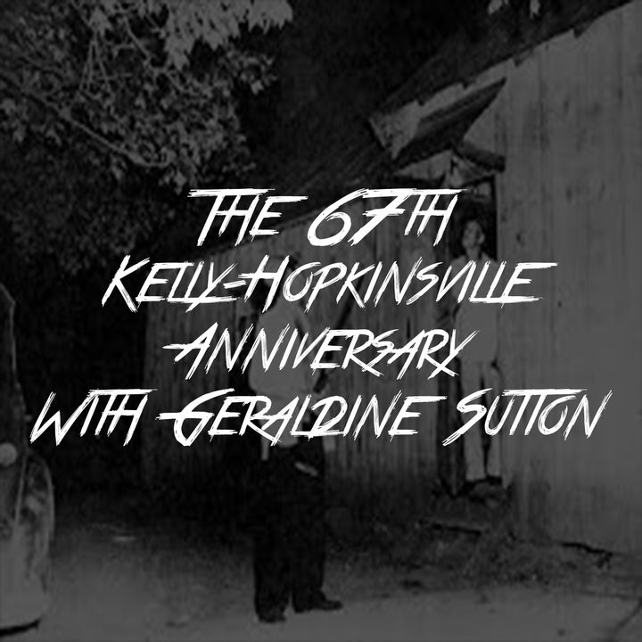 The Anniversary Of The Hopkinsville Goblins With Geraldine Sutton Stith