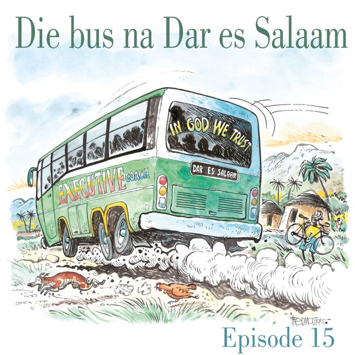 Ep.15 Die bus na Dar es Salaam