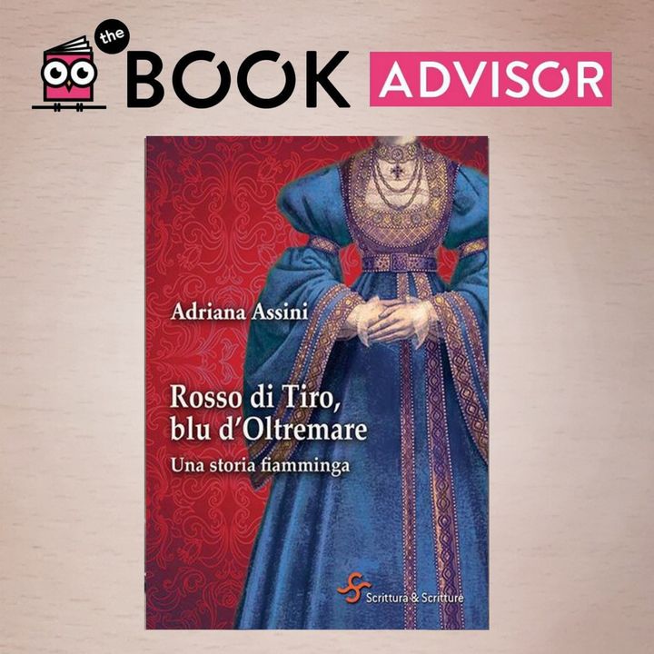 "Rosso di Tiro e blu d'Oltremare" di Adriana Assini, la storia di otto dame che si opposero al mondo autoritario degli uomini