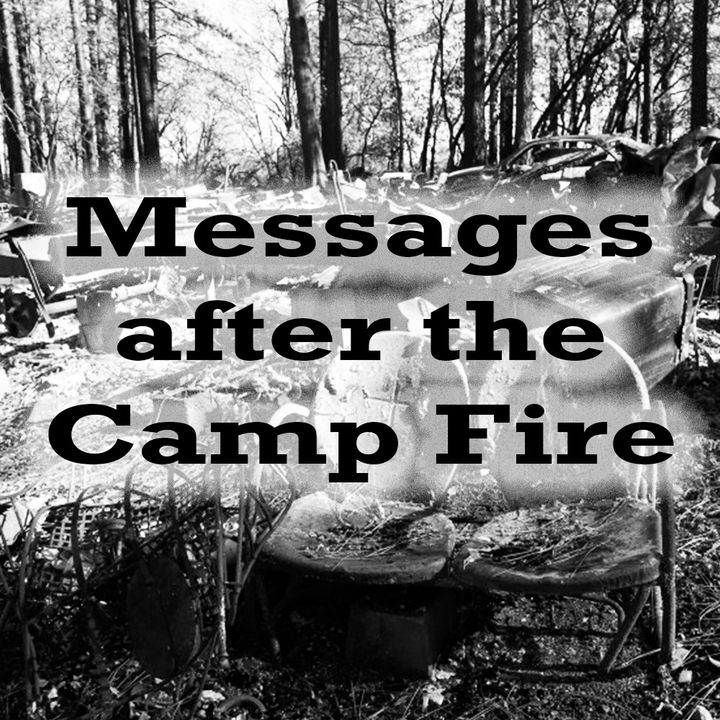 Messages after the Camp Fire