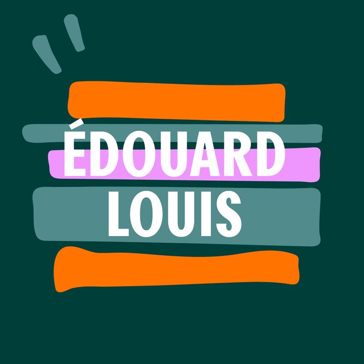 S5 #13 - De schrijver als activist |  Édouard Louis