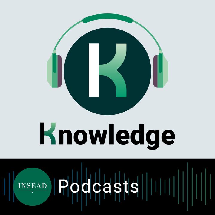 INSEAD Knowledge Podcast