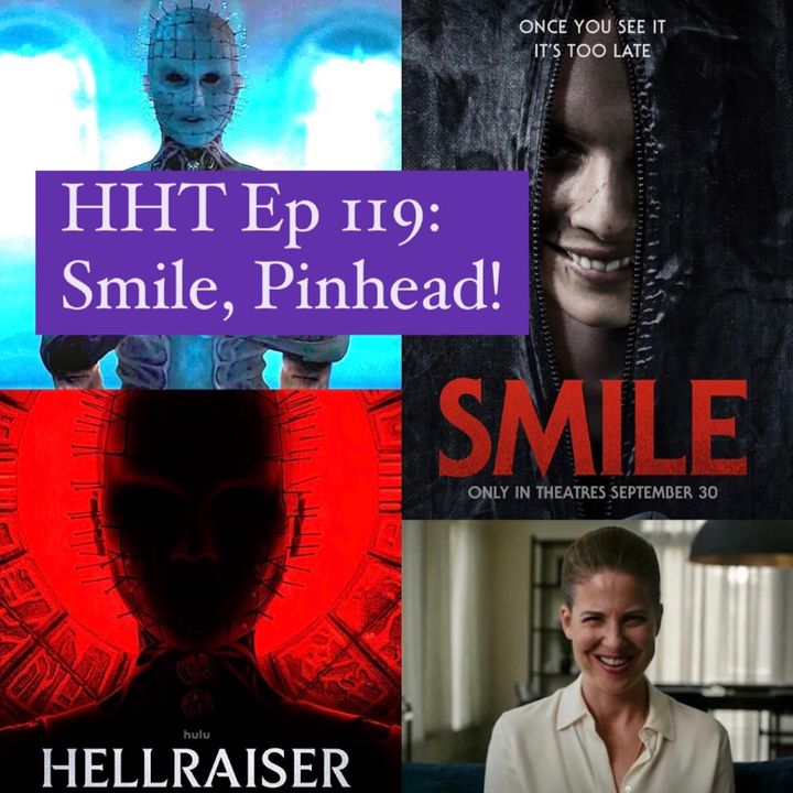 Ep 119: Smile, Pinhead!