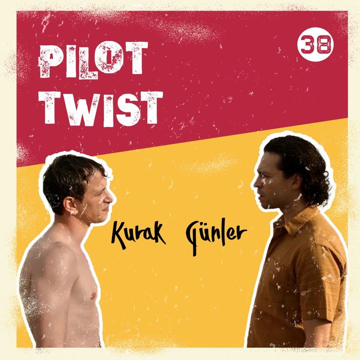 Kurak Günler  | Pilot Twist #38