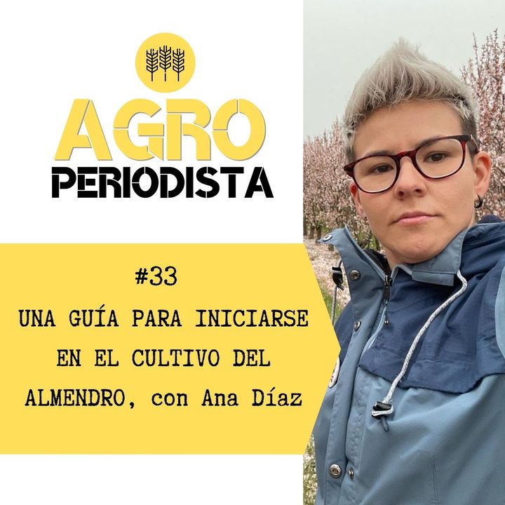33. Una guía para iniciarse en el cultivo del almendro, con Ana Díaz