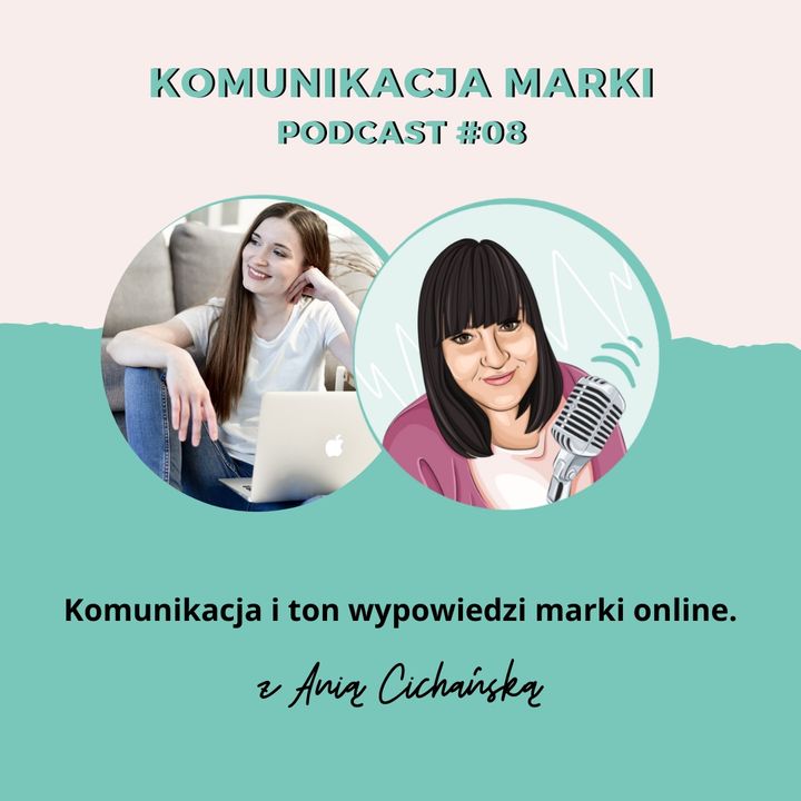 PODCAST #10: Komunikacja i ton wypowiedzi marki online z Anią Cichańską.