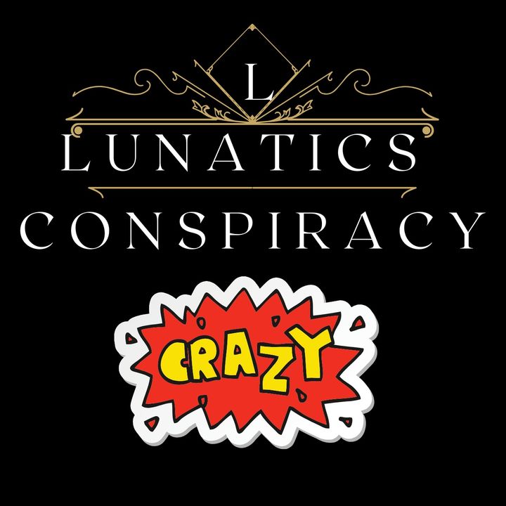 Lunatic Conspiracy
