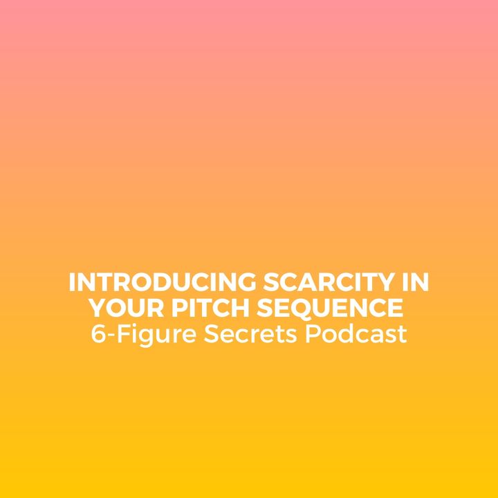EP 353 | Introducing scarcity in your Pitch Sequence
