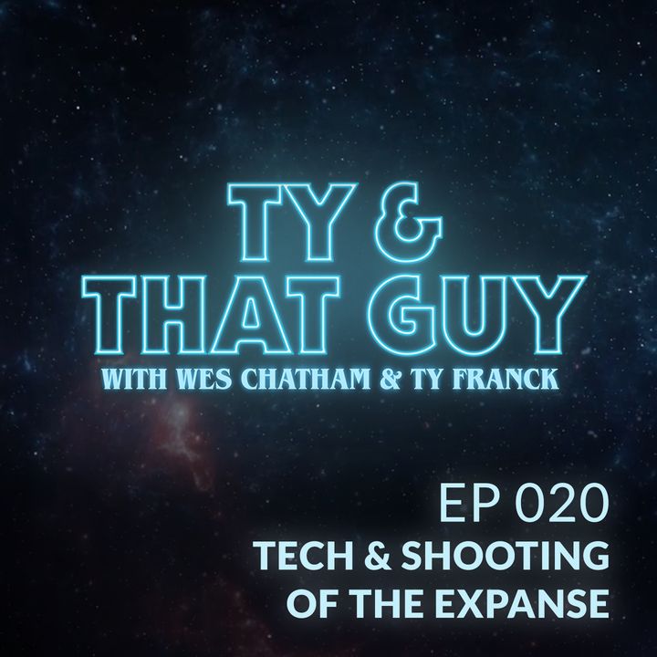 Ep. 20 - Tech & Shooting of The Expanse