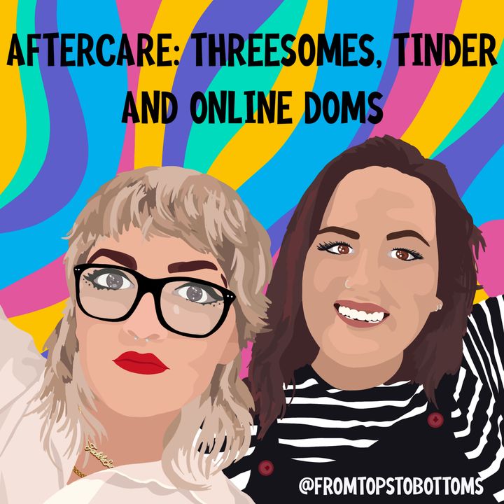 Aftercare: Threesomes, Tinder, and Online Doms