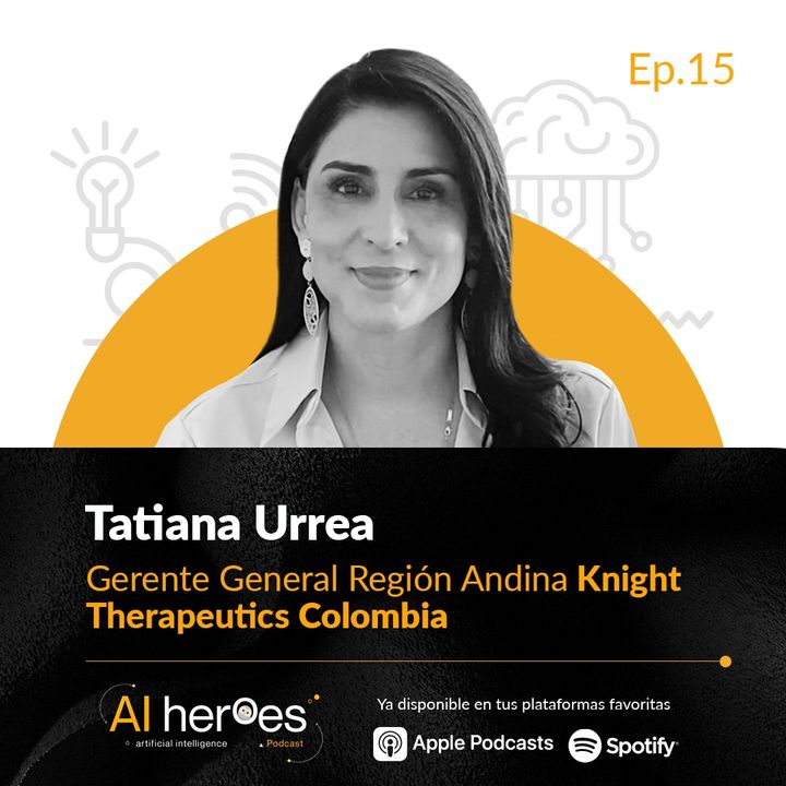 EP 15. Tres formas de combatir el Alzheimer con IA - Tatiana Urrea  de Knight.