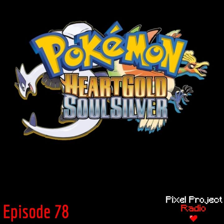 Episode 78: Pokémon HeartGold and SoulSilver