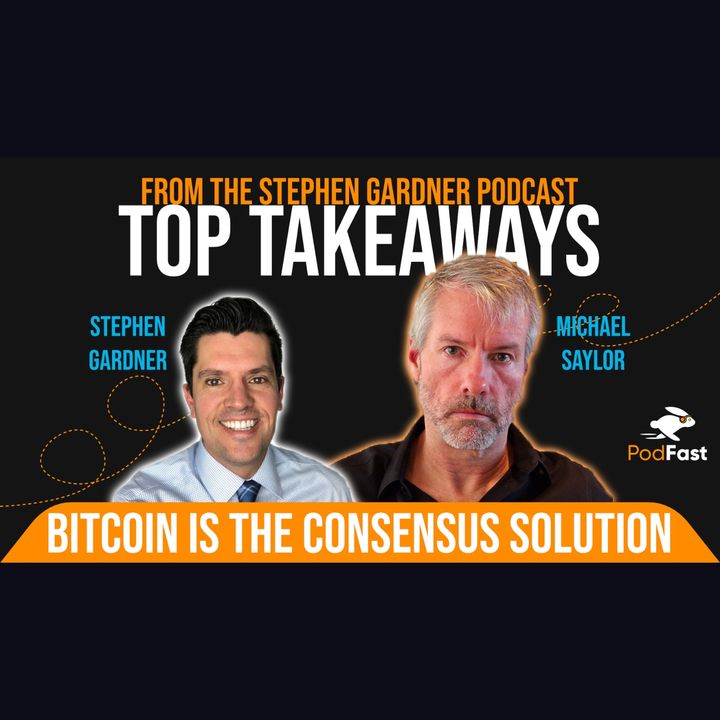 Bitcoin Is The Solution | Michael Saylor & Stephen Gardner | Summary