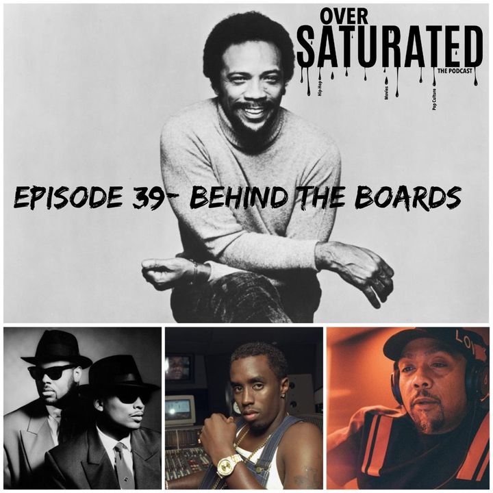 OverSaturated: The Podcast Episode 39 - Behind The Boards