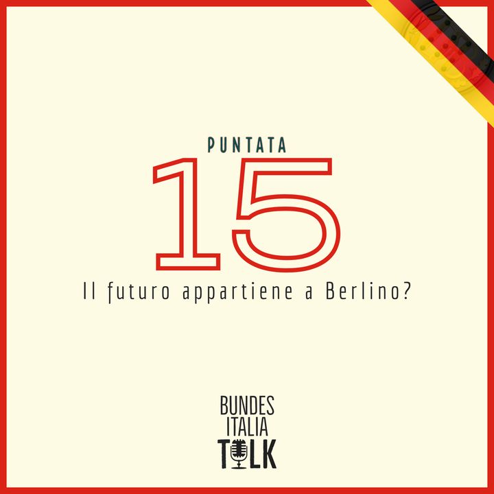 Puntata 15 - Il futuro appartiene a Berlino?