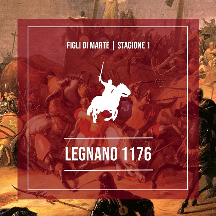 S1.E2 - Legnano 1176, la vera storia della Lega Lombarda