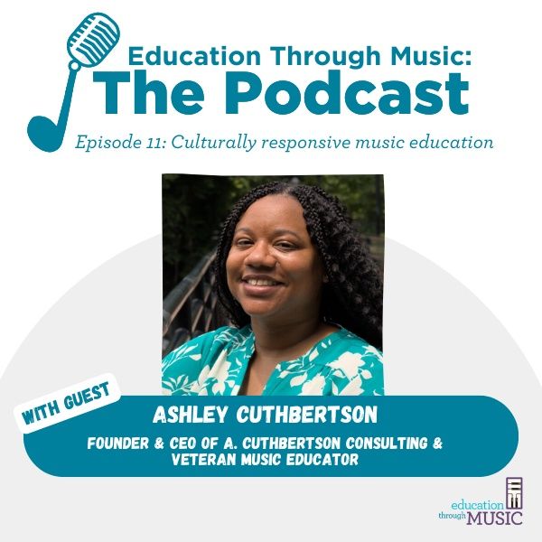 Episode 11: Culturally responsive music education with Ashley Cuthbertson