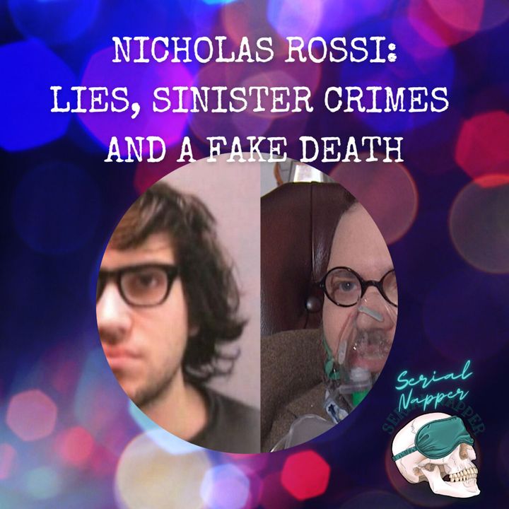 Nicholas Rossi: Lies, Sinister Crimes and a Fake Death