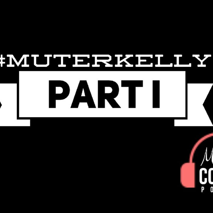 Mute R Kelly - Pt. 1